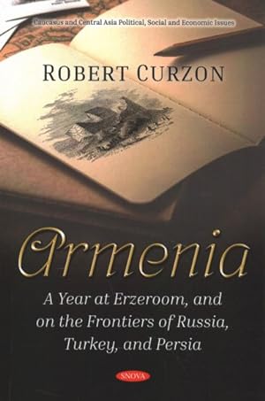 Seller image for Armenia : A Year at Erzeroom, and on the Frontiers of Russia, Turkey, and Persia for sale by GreatBookPrices