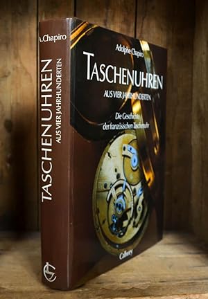 Seller image for Taschenuhren aus vier Jahrhunderten. Die Geschichte der franzsischen Taschenuhr. for sale by Antiquariat Thomas Rezek