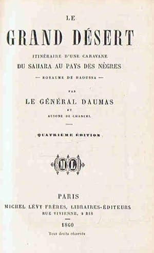 Bild des Verkufers fr LE GRAND DSERT. Itinraire d? une caravane du Sahara au pas des ngres. Royaume de Haoussa zum Verkauf von Librera Torren de Rueda