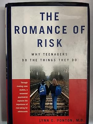 Seller image for The Romance Of Risk: Why Teenagers Do The Things They Do for sale by Early Republic Books