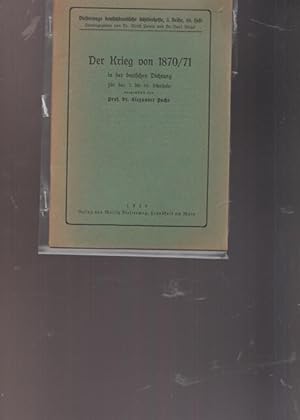 Bild des Verkufers fr Der Krieg von 1870/71 in der deutschen Dichtung fr das 7. bis 10.Schuljahr. zum Verkauf von Ant. Abrechnungs- und Forstservice ISHGW