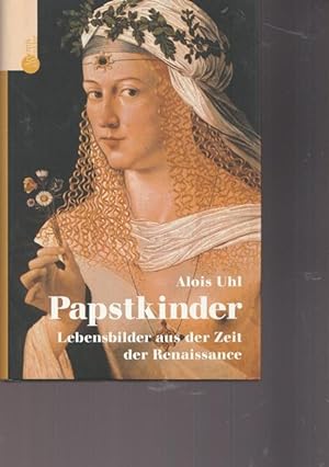 Seller image for Papstkinder. Lebensbilder aus der Zeit der Renaissance. for sale by Ant. Abrechnungs- und Forstservice ISHGW