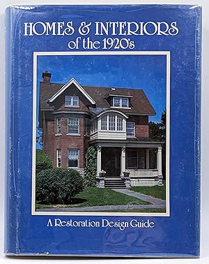 HOMES & INTERIORS OF THE 1920'S A RESTORATION DESIGN GUIDE