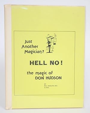 Just Another Magician? Hell No! The Magic of Don Hudson