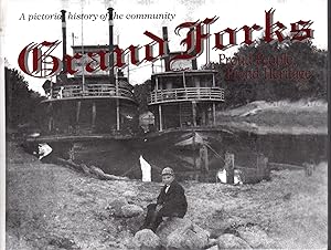 Seller image for Grand Forks (North Dakota): Proud People, Proud Heritage for sale by Dorley House Books, Inc.