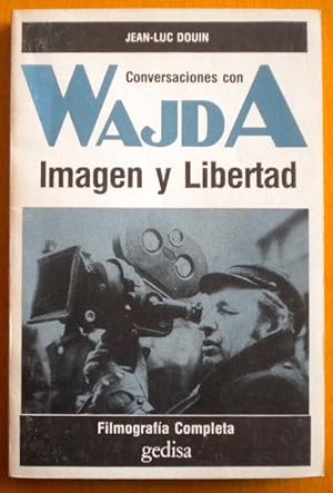 Conversaciones con Wajda. Imagen y libertad