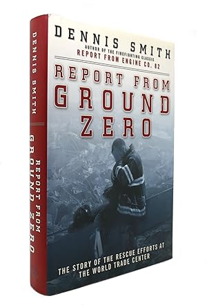 Imagen del vendedor de REPORT FROM GROUND ZERO The Story of the Rescue Efforts At the World Trade Center a la venta por Rare Book Cellar