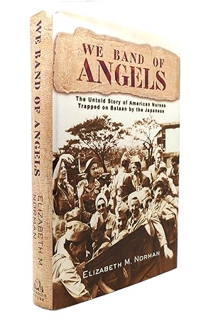 Seller image for WE BAND OF ANGELS The Untold Story of American Nurses Trapped on Bataan by the Japanese for sale by Rare Book Cellar