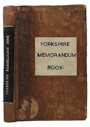 The YORKSHIRE MEMORANDUM BOOK; or, New Daily Journal, for the Year of our Lord, 1782.; Containing...