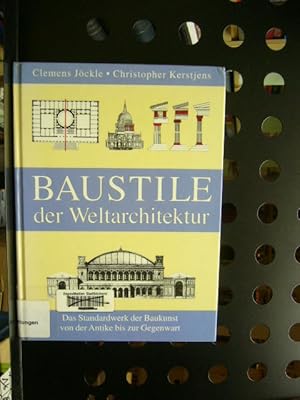 Baustile der Weltarchitektur. Das Standardwerk der Baukunst von der Antike bis zur Gegenwart