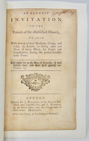 Bild des Verkufers fr An Earnest Invitation to the Friends of the established Church, to join With several of their Brethren, Clergy, and Laity, in London, in setting apart one Hour of every Week, for Prayer and Supplication, during the present troublesome Times. zum Verkauf von Haaswurth Books