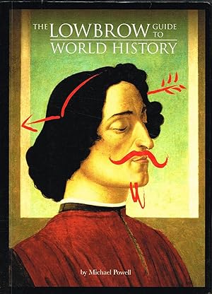 The Lowbrow Guide To World History :