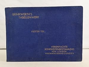 Brinkwerth's Tabellenwerk. Vierter Teil. Vereinfachte Rohrbestimmung von Etagen-Warmwasserheizung...