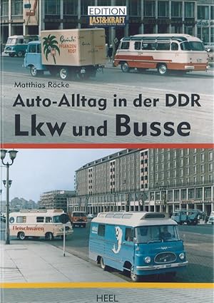 Bild des Verkufers fr Auto-Alltag in der DDR LKW und Busse Edition Last & Kraft zum Verkauf von Flgel & Sohn GmbH