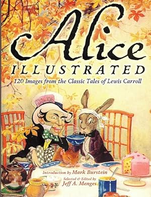 Seller image for Alice Illustrated: 120 Images from the Classic Tales of Lewis Carroll for sale by LEFT COAST BOOKS
