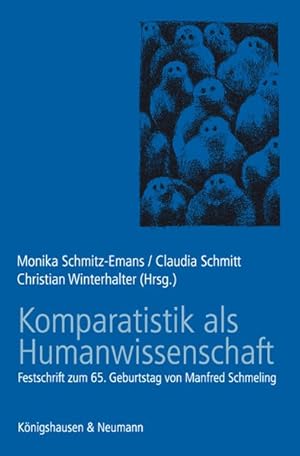 Bild des Verkufers fr Komparatistik als Humanwissenschaft: Festschrift zum 65. Geburtstag von Manfred Schmeling Festschrift zum 65. Geburtstag von Manfred Schmeling zum Verkauf von Antiquariat Bookfarm