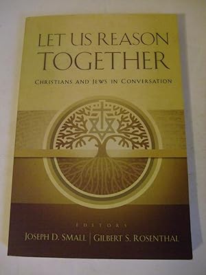 Image du vendeur pour Let Us Reason Together: Christians and Jews in Conversation mis en vente par Lily of the Valley Books
