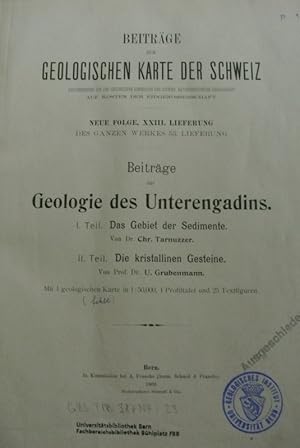 Beitrage zur Geologie des Unterengadins : I. Teil. Das Gebiet der Sedimente : II. Teil. Die krist...