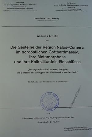 Bild des Verkufers fr Die Gesteine der Region Nalps-Curnera im nordstlichen Gotthardmassiv, ihre Metamorphose und ihre Kalksilikatfels-Einschlsse. (= Beitrge zur Geologischen Karte der Schweiz, N.F. 138. Lfg.) zum Verkauf von Antiquariat Bookfarm