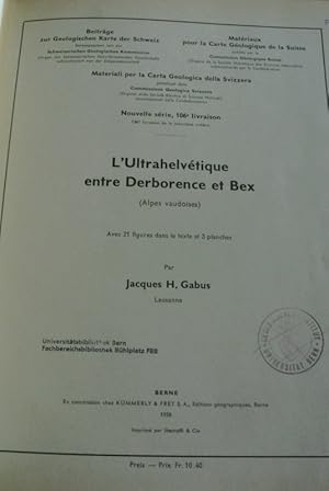 L Ultrahelvetique entre Derborence et Bex (Alpes vaudoises). (= Matériaux pour la Carte Géologiqu...