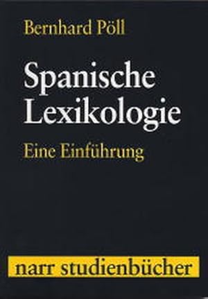 Seller image for Spanische Lexikologie: Eine Einfhrung, (Narr Studienbcher). Eine Einfhrung for sale by Antiquariat Bookfarm