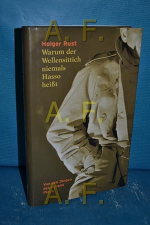 Seller image for Warum der Wellensittich niemals Hasso heit : von den Dingen des Lebens. for sale by Antiquarische Fundgrube e.U.