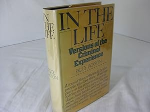 IN THE LIFE: VERSIONS OF THE CRIMINAL EXPERIENCE