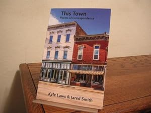 Image du vendeur pour This Town: Poems of Correspondence mis en vente par Bungalow Books, ABAA