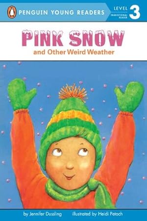 Seller image for Pink Snow and Other Weird Weather (Penguin Young Readers, Level 3) by Jennifer Dussling [Paperback ] for sale by booksXpress