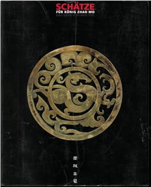 Bild des Verkufers fr Schtze fr Knig Zhao Mo. Das Grab von Nan Yue. zum Verkauf von Antiquariat Unterberger
