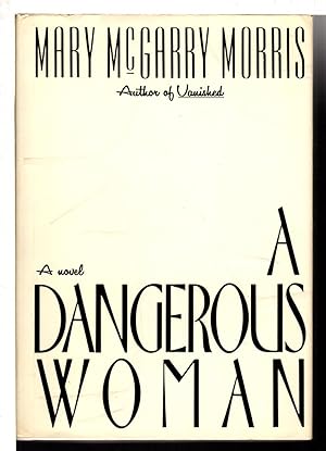 A DANGEROUS WOMAN.