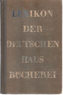 Lexikon der deutschen Hausbücherei A-Z.