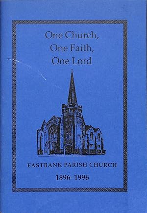 Imagen del vendedor de One Church, One Faith, One Lord Eastbank Parish Church 1986-1996 a la venta por WeBuyBooks