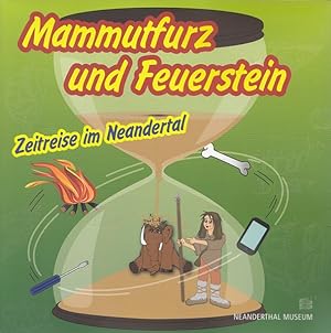 Bild des Verkufers fr Mammutfurz und Feuerstein : Zeitreise im Neandertal. Neanderthal-Museum zum Verkauf von Versandantiquariat Nussbaum