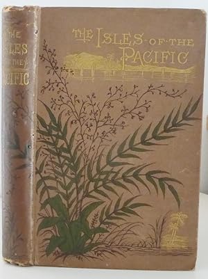 The Isles of the Pacific; or, Sketches from the South Seas