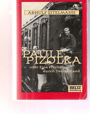 Bild des Verkufers fr Paule Pizolka oder Eine Flucht durch Deutschland. zum Verkauf von Ant. Abrechnungs- und Forstservice ISHGW