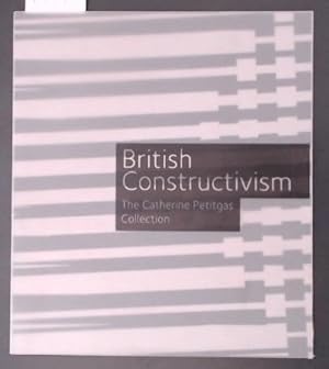 British Constructivism The Catherine Petigas Collection