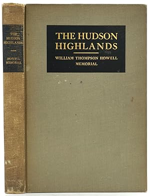 The Hudson Highlands. William Thompson Howell Memorial. Presentation copy
