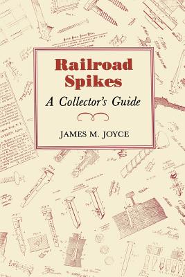 Bild des Verkufers fr Railroad Spikes: A Collector's Guide (Paperback or Softback) zum Verkauf von BargainBookStores