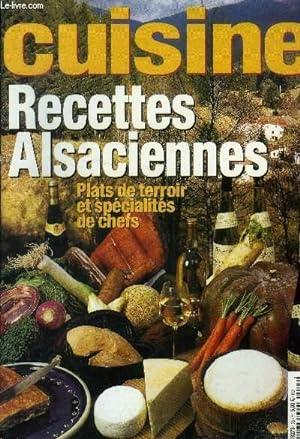 Bild des Verkufers fr Cuisine - recettes alsaciennes : plats de terroir et spcialites de chefs,etc. zum Verkauf von Le-Livre