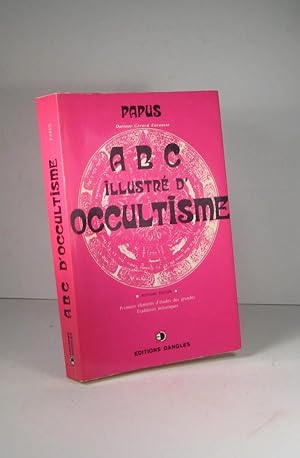 A B C illustré d'occultisme. Premiers éléments d'études des grandes traditions initiatiques