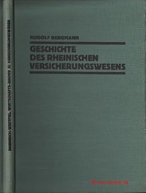 Geschichte des rheinischen Versicherungswesens bis zur Mitte des XIX. Jahrhunderts. Veröffentlich...