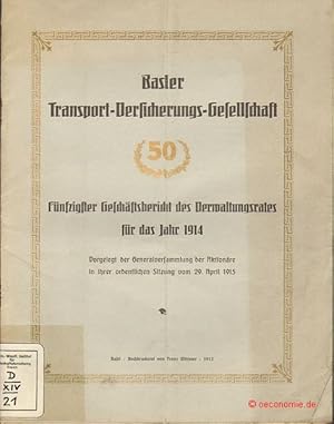 Basler Transport-Versicherungs-Gesellschaft. 50. Fünfzigster Geschäftsbericht des Verwaltungsrate...