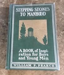 Stepping Stones to Manhood (1903) A Book of Inspiration for Boys and Young Men