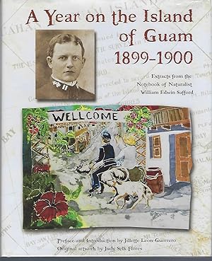 A Year on the Island of Guam 1899-1900: Extracts from the Notebook of Naturalist William Edwin Sa...