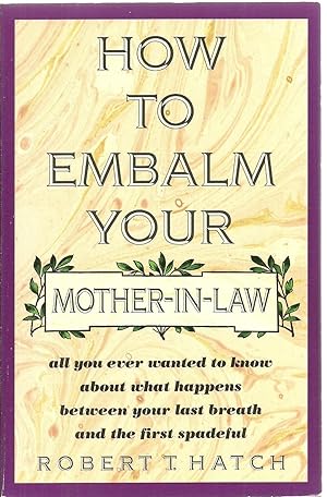 Bild des Verkufers fr How To Embalm Your Mother-In-Law zum Verkauf von Sabra Books