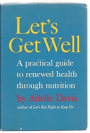 Bild des Verkufers fr Let's Get Well: A practical guide to renewed health through nutrition zum Verkauf von Sabra Books