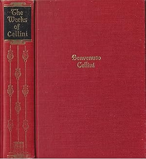The Autobiography of Benvenuto Cellini : One Volume Edition