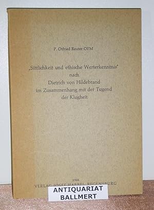 Sittlichkeit und ethische Werterkenntnis nach Dietrich von Hildebrand im Zusammenhang mit der Tug...