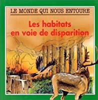 Bild des Verkufers fr Les Habitats En Voie De Disparition zum Verkauf von RECYCLIVRE